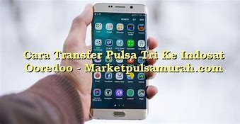 Apa Bisa Transfer Pulsa Indosat Ke Tri